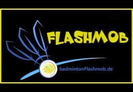 Hallo Badminton-Welt! - Flashmob