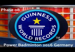 +++ WELTREKORD +++ 08 Phase - Power Badminton 2016 (gwr) - Start ca. 15:00:00