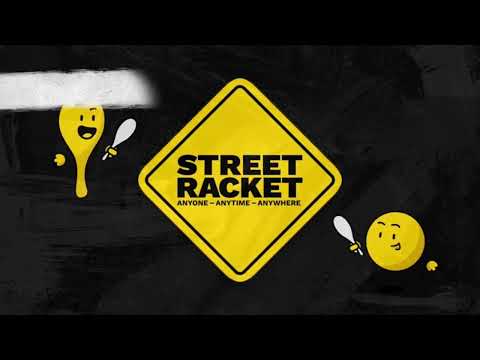 ＂Street Racket＂ Anyone, Anytime, Anywhere