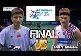 FINALS : SHI YUQY [CHN] VS A. ANTONSEN [DEN] | petronas malaysia open 2025
