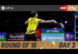 PETRONAS Malaysia Open 2025 | Day 3 | Court 1 | Round of 16