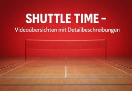 SHUTTLE TIME [BWF] - VIDEOs Übersichten mit Detailbeschreibungen [Lernvideos]